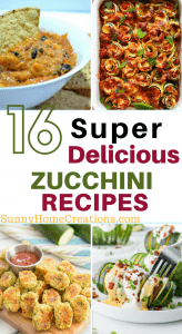 16 Super Delicious Zucchini Recipes to help you use your summer zucchini garden bounty