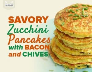 Savory Zucchini Pancakes with Bacon and Chives
