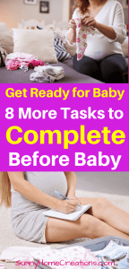 Getting ready for baby More tasks to complete before baby arrives