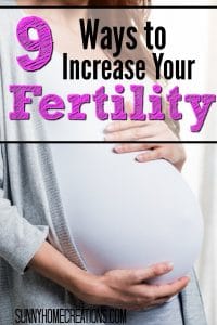 9 Ways to Increase Your Fertility