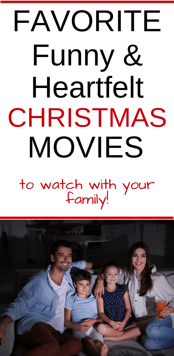 Favorite Funny & Heartfelt Christmas Movies to watch with your family.