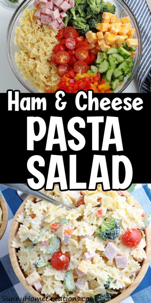 Pin image - bowl with ingredients on top, middle says "Ham & Cheese pasta salad" and bottom is pasta salad made.