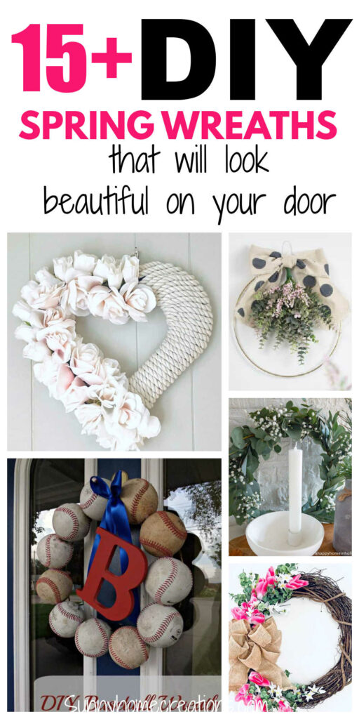 Pin image: top says "15+ DIY Spring Wreaths that will look beautiful on your door" with 5 pics of wreaths below.