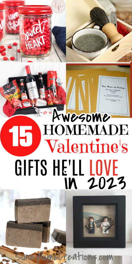 Pin image: middle says "15 Awesome Homemade Valentine's Gifts He'll Love in 2023", top and bottom have collages of : jar of candy, shave kit, red hot kit, envelopes of date ideas, soap, and Lego picture frame.