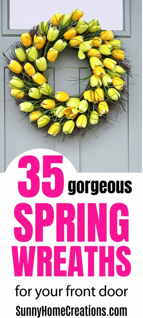 Pin image; yellow tulip wreath with words "35 gorgeous spring wreaths for your front door".