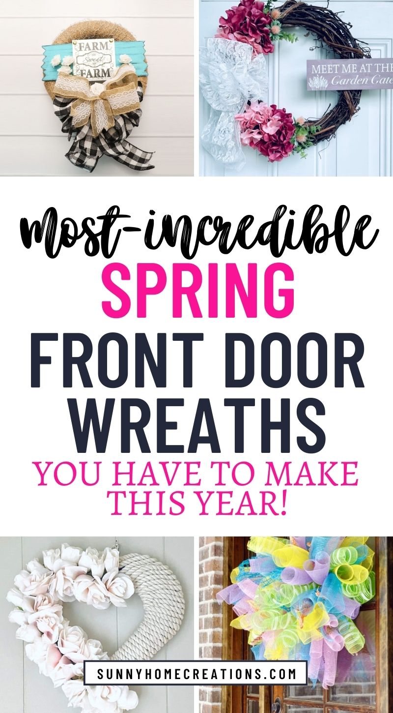 Pin image: 2 wreaths on top and bottom, "most incredible spring front door wreaths you have to make this year".