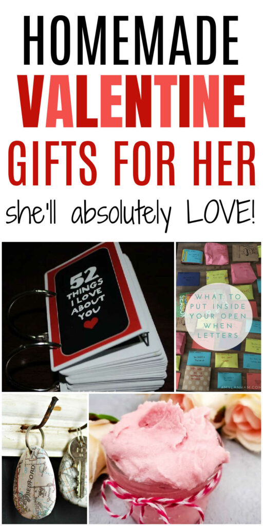 Pin image: top says "Homemade Valentine Gifts for Her: She'll absolutely LOVE!" and bottom has a collage of" 52 cards with "52 reasons I love you", envelopes for "Open When", map rock keychain, sugar scrub.
